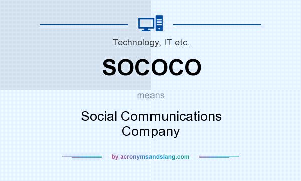 What does SOCOCO mean? It stands for Social Communications Company