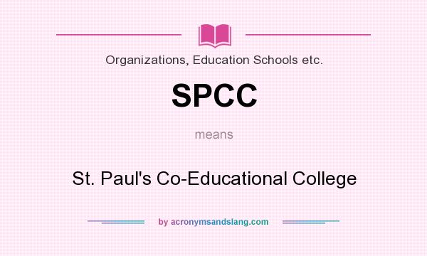 What does SPCC mean? It stands for St. Paul`s Co-Educational College