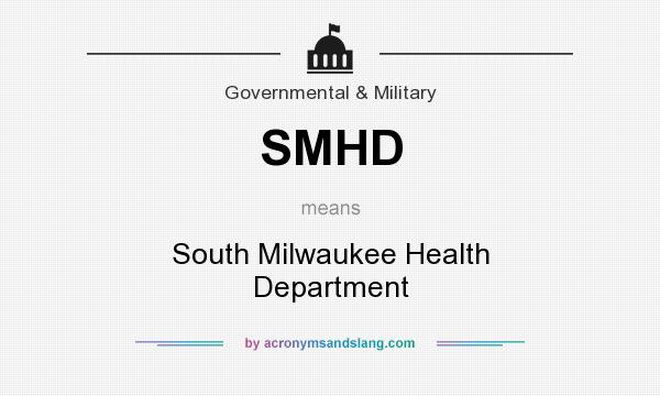 What does SMHD mean? It stands for South Milwaukee Health Department