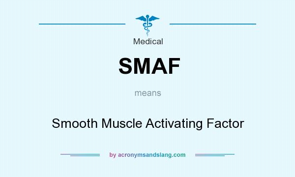 What does SMAF mean? It stands for Smooth Muscle Activating Factor