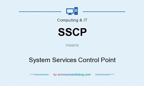 What does SSCP mean? It stands for System Services Control Point