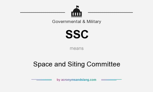 What does SSC mean? It stands for Space and Siting Committee