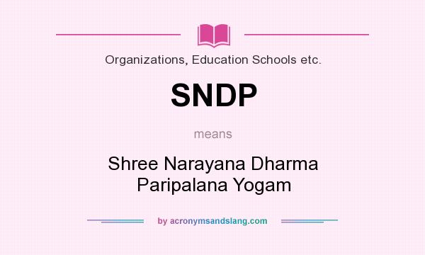 What does SNDP mean? It stands for Shree Narayana Dharma Paripalana Yogam