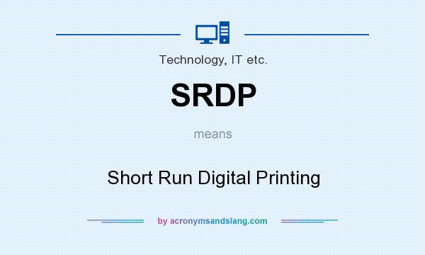 What does SRDP mean? It stands for Short Run Digital Printing