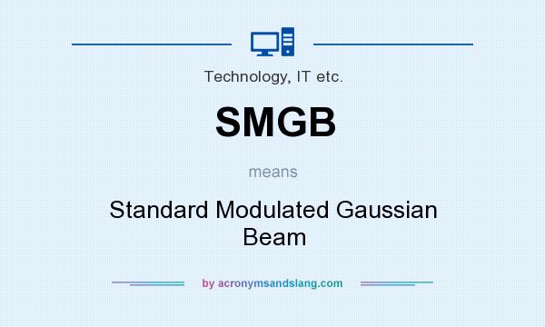 What does SMGB mean? It stands for Standard Modulated Gaussian Beam