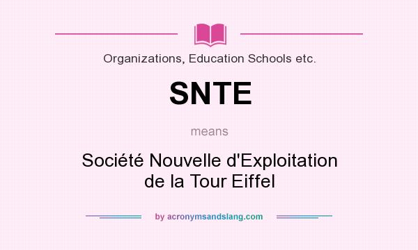 What does SNTE mean? It stands for Société Nouvelle d`Exploitation de la Tour Eiffel