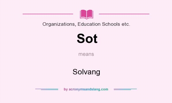 What does Sot mean? It stands for Solvang