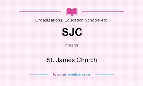 What does SJC mean? It stands for St. James Church
