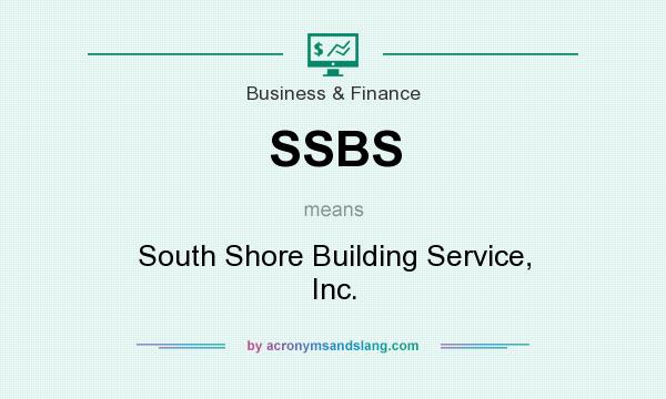 What does SSBS mean? It stands for South Shore Building Service, Inc.