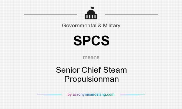 What does SPCS mean? It stands for Senior Chief Steam Propulsionman