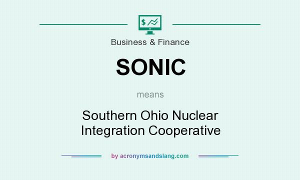 What does SONIC mean? It stands for Southern Ohio Nuclear Integration Cooperative