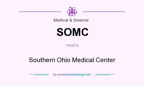 What does SOMC mean? It stands for Southern Ohio Medical Center