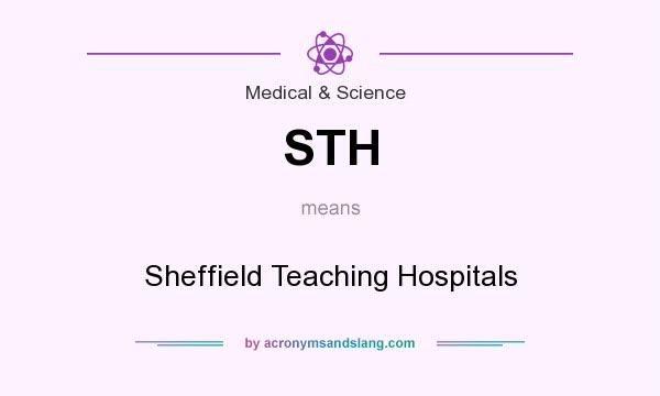 What does STH mean? It stands for Sheffield Teaching Hospitals