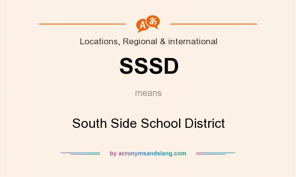 What does SSSD mean? It stands for South Side School District
