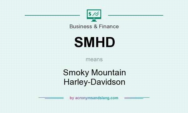 What does SMHD mean? It stands for Smoky Mountain Harley-Davidson