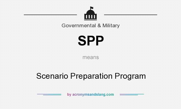 What does SPP mean? It stands for Scenario Preparation Program