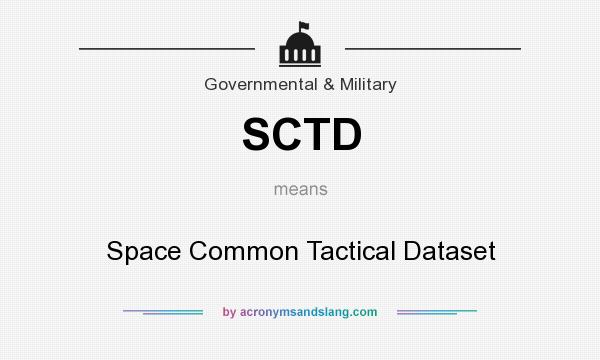 What does SCTD mean? It stands for Space Common Tactical Dataset