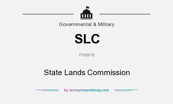 What does SLC mean? It stands for State Lands Commission