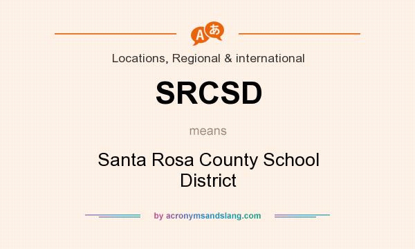 What does SRCSD mean? It stands for Santa Rosa County School District