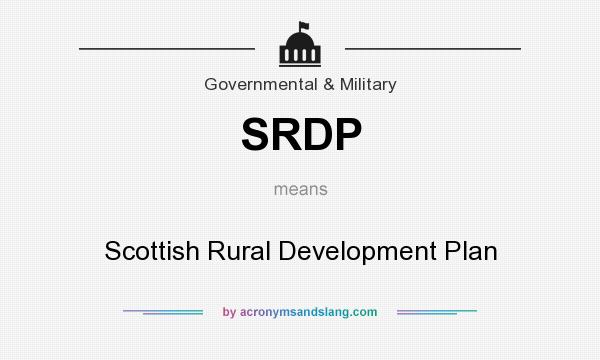 What does SRDP mean? It stands for Scottish Rural Development Plan