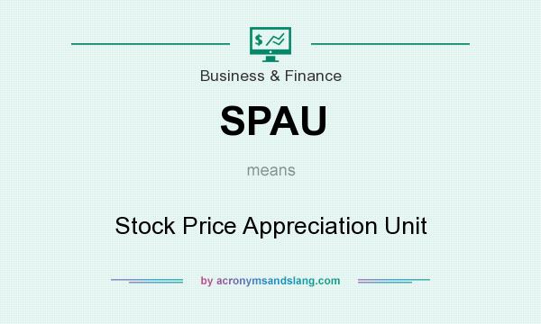 What does SPAU mean? It stands for Stock Price Appreciation Unit