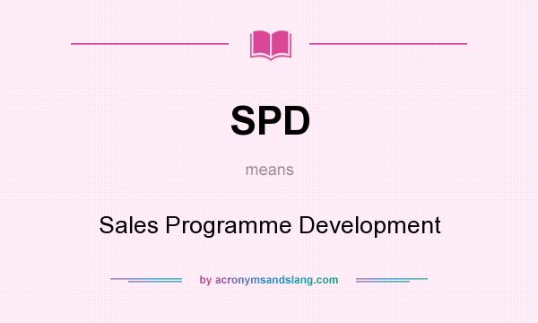 What does SPD mean? It stands for Sales Programme Development