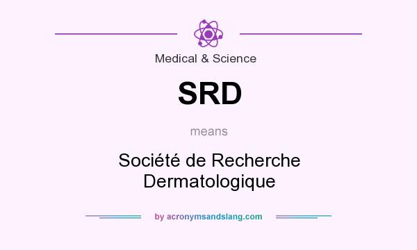 What does SRD mean? It stands for Société de Recherche Dermatologique