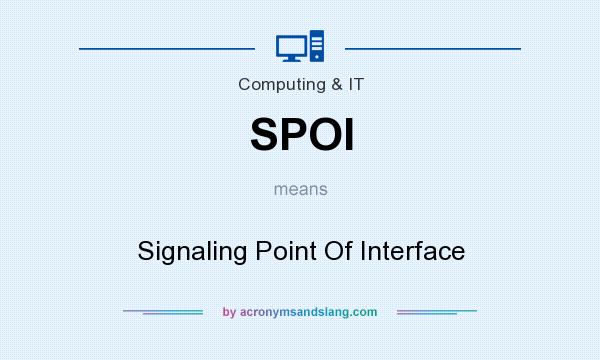 What does SPOI mean? It stands for Signaling Point Of Interface