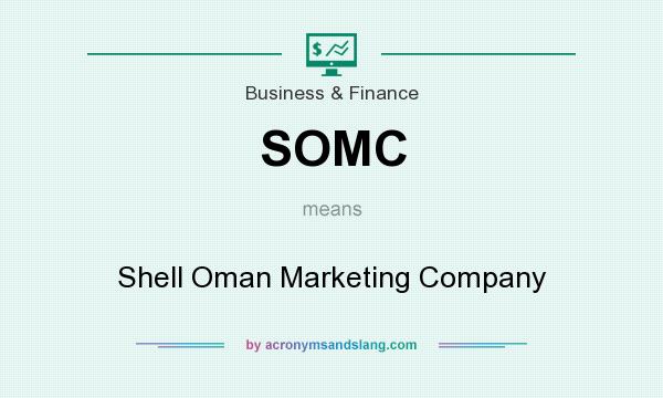 What does SOMC mean? It stands for Shell Oman Marketing Company