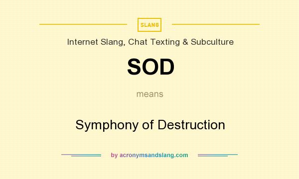 What does SOD mean? It stands for Symphony of Destruction