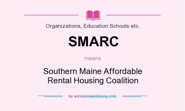 What does SMARC mean? It stands for Southern Maine Affordable Rental Housing Coalition