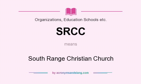 What does SRCC mean? It stands for South Range Christian Church