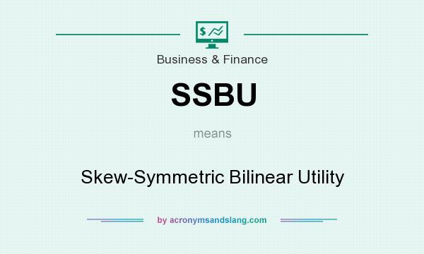 What does SSBU mean? It stands for Skew-Symmetric Bilinear Utility
