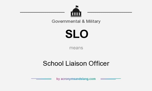 What does SLO mean? It stands for School Liaison Officer
