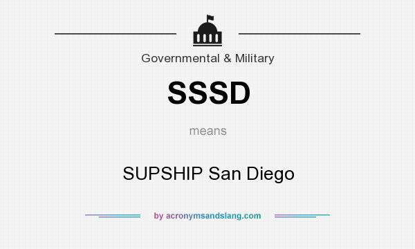 What does SSSD mean? It stands for SUPSHIP San Diego