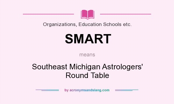 What does SMART mean? It stands for Southeast Michigan Astrologers` Round Table