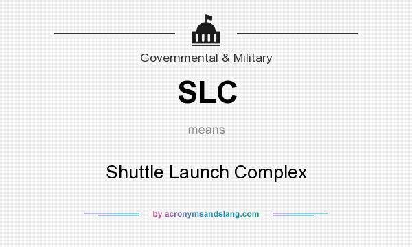 What does SLC mean? It stands for Shuttle Launch Complex