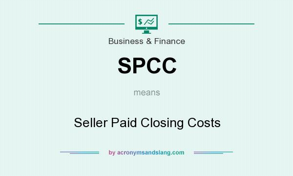 What does SPCC mean? It stands for Seller Paid Closing Costs