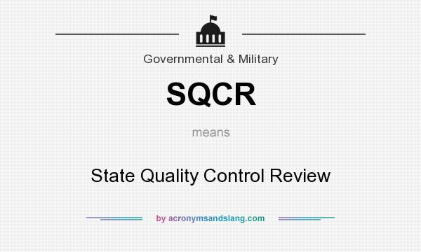 What does SQCR mean? It stands for State Quality Control Review