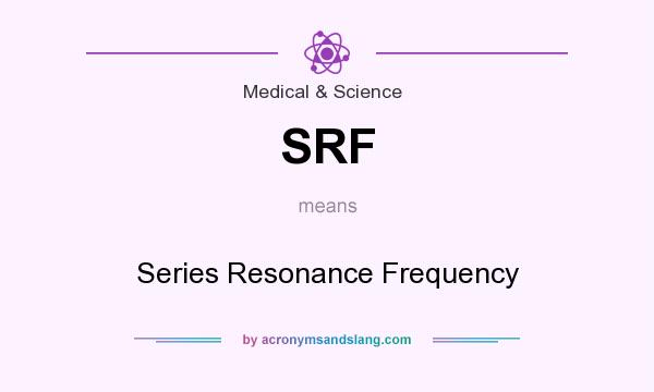 What does SRF mean? It stands for Series Resonance Frequency