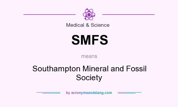 What does SMFS mean? It stands for Southampton Mineral and Fossil Society