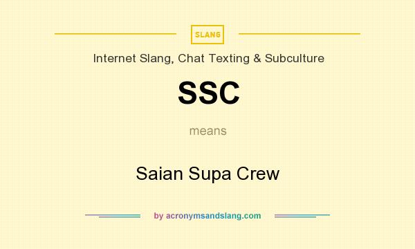 What does SSC mean? It stands for Saian Supa Crew