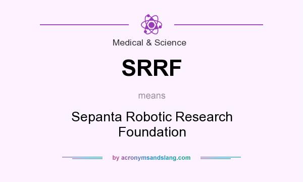What does SRRF mean? It stands for Sepanta Robotic Research Foundation