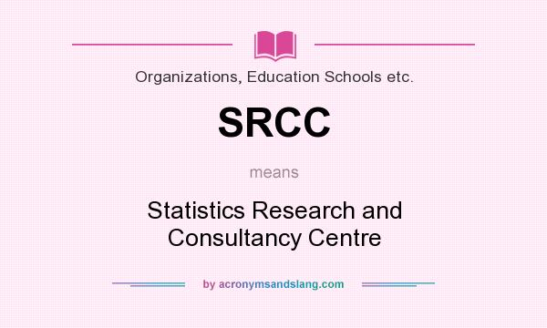 What does SRCC mean? It stands for Statistics Research and Consultancy Centre