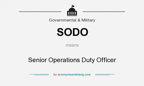 What does SODO mean? It stands for Senior Operations Duty Officer