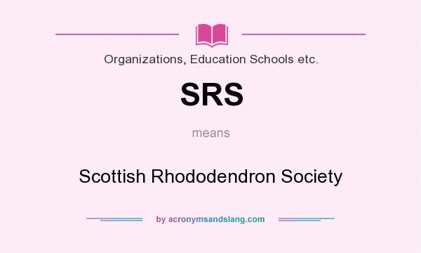 What does SRS mean? It stands for Scottish Rhododendron Society