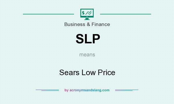What does SLP mean? It stands for Sears Low Price