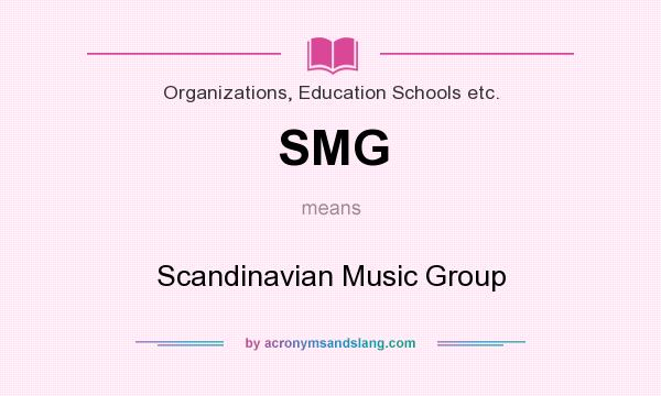 What does SMG mean? It stands for Scandinavian Music Group