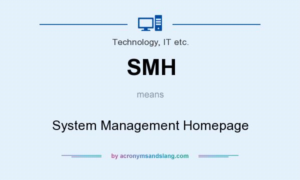 What does SMH mean? It stands for System Management Homepage