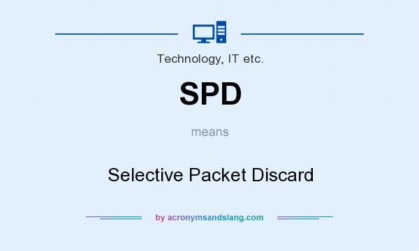 What does SPD mean? It stands for Selective Packet Discard